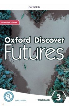 Книга Oxford Discover Futures. Level 3. Workbook with Online Practice на ReadRate.com книга Oxford Discover Futures. Level 3. Workbook with Online Practice