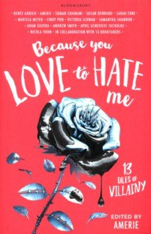 Книга Because You Love to Hate Me. 13 Tales of Villainy на ReadRate.com книга Because You Love to Hate Me. 13 Tales of Villainy