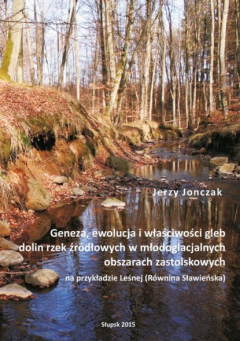 Книга Geneza, ewolucja i właściwości gleb dolin rzek źr?dłowych w młodoglacjalnych obszarach zastoiskowych na przykładzie Leśnej (R?wnina Sławieńska) на ReadRate.com книга Geneza, ewolucja i właściwości gleb dolin rzek źr?dłowych w młodoglacjalnych obszarach zastoiskowych na przykładzie Leśnej (R?wnina Sławieńska)