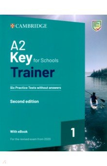 Книга A2 Key for Schools Trainer 1. 2nd Edition. Six Practice Tests without Answers +Audio Download+ eBook на ReadRate.com книга A2 Key for Schools Trainer 1. 2nd Edition. Six Practice Tests without Answers +Audio Download+ eBook