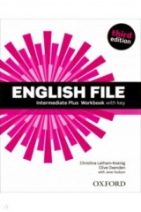 книга English File. Third Edition. Intermediate Plus. Workbook with Key