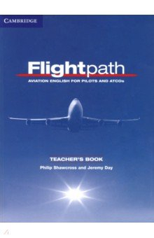 Книга Flightpath. Aviation English for Pilots and ATCOs. Teacher's Book на ReadRate.com книга Flightpath. Aviation English for Pilots and ATCOs. Teacher's Book