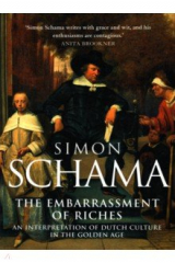 книга The Embarrassment of Riches. An Interpretation of Dutch Culture in the Golden Age