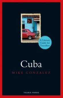 Книга Cuba. A Literary Guide for Travellers на ReadRate.com книга Cuba. A Literary Guide for Travellers