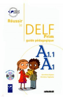 Книга Réussir le delf prim’. A1 – A1.1. Guide pédagogique + CD на ReadRate.com книга Réussir le delf prim’. A1 – A1.1. Guide pédagogique + CD