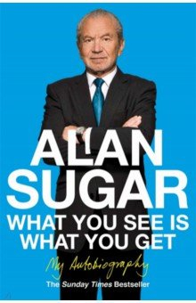 Книга What You See Is What You Get. My Autobiography на ReadRate.com книга What You See Is What You Get. My Autobiography