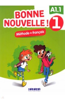 Книга Bonne nouvelle ! 1. A1.1. Livre élève + CD mp3 на ReadRate.com книга Bonne nouvelle ! 1. A1.1. Livre élève + CD mp3