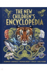 книга The New Children's Encyclopedia. Science, Animals, Human Body, Space, and More!