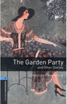 Книга The Garden Party and Other Stories. Level 5 на ReadRate.com книга The Garden Party and Other Stories. Level 5