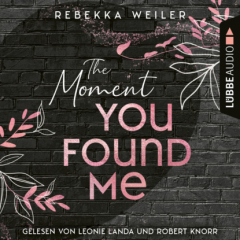 Книга The Moment You Found Me - Lost-Moments-Reihe, Teil 2 (Ungek?rzt) на ReadRate.com книга The Moment You Found Me - Lost-Moments-Reihe, Teil 2 (Ungek?rzt)