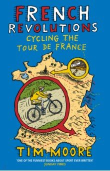 Книга French Revolutions. Cycling the Tour de France на ReadRate.com книга French Revolutions. Cycling the Tour de France