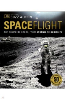 Книга Spaceflight. The Complete Story from Sputnik to Curiosity на ReadRate.com книга Spaceflight. The Complete Story from Sputnik to Curiosity