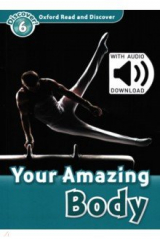 книга Oxford Read and Discover. Level 6. Your Amazing Body Audio Pack