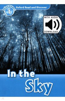 Книга Oxford Read and Discover. Level 1. In the Sky Audio Pack на ReadRate.com книга Oxford Read and Discover. Level 1. In the Sky Audio Pack