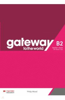 Книга Gateway to the World. B2. Teacher's Book with Teacher's App на ReadRate.com книга Gateway to the World. B2. Teacher's Book with Teacher's App