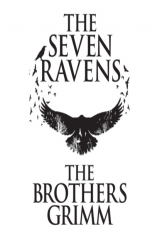 книга The Seven Ravens (Unabridged)