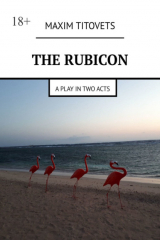 книга The Rubicon. A play in two acts