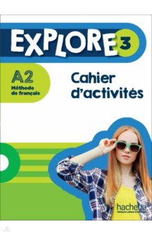 Книга Explore 3. A2. Cahier d'activités + Parcours digital на ReadRate.com книга Explore 3. A2. Cahier d'activités + Parcours digital