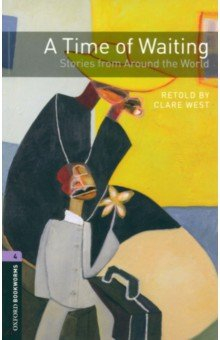 Книга A Time of Waiting. Stories from Around the World. Level 4 на ReadRate.com книга A Time of Waiting. Stories from Around the World. Level 4