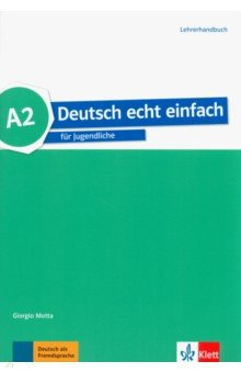 Книга Deutsch echt einfach A2. Deutsch für Jugendliche. Lehrerhandbuch на ReadRate.com книга Deutsch echt einfach A2. Deutsch für Jugendliche. Lehrerhandbuch