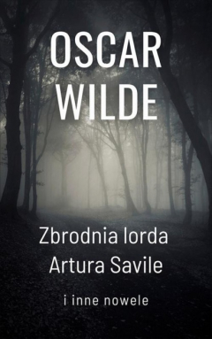 Книга Zbrodnia lorda Artura Savile i inne nowele на ReadRate.com книга Zbrodnia lorda Artura Savile i inne nowele