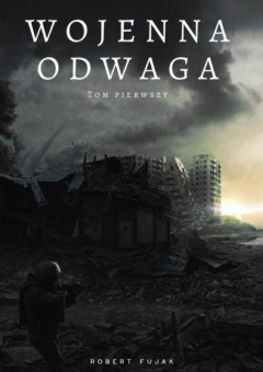 Книга Wojenna odwaga. Tom pierwszy на ReadRate.com книга Wojenna odwaga. Tom pierwszy
