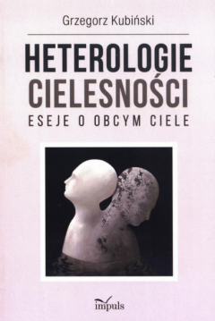 Книга Heterologie cielesności. Eseje o obcym ciele на ReadRate.com книга Heterologie cielesności. Eseje o obcym ciele