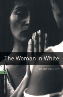 Книга The Woman in White. Level 6 на ReadRate.com книга The Woman in White. Level 6