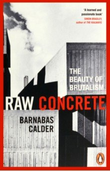 Книга Raw Concrete. The Beauty of Brutalism на ReadRate.com книга Raw Concrete. The Beauty of Brutalism