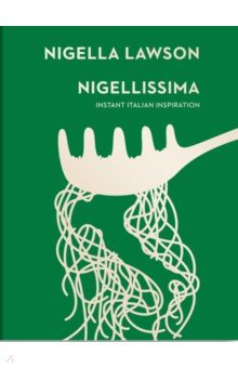 Книга Nigellissima. Instant Italian Inspiration на ReadRate.com книга Nigellissima. Instant Italian Inspiration