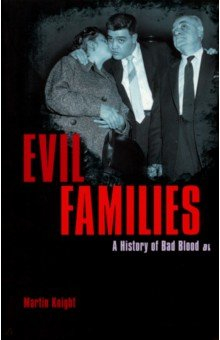 Книга Evil Families. A History of Bad Blood на ReadRate.com книга Evil Families. A History of Bad Blood