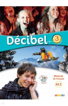 Книга Décibel 3. A2.2 + CD mp3 + DVD на ReadRate.com книга Décibel 3. A2.2 + CD mp3 + DVD