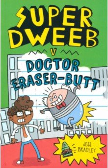 Книга Super Dweeb v. Doctor Eraser-Butt на ReadRate.com книга Super Dweeb v. Doctor Eraser-Butt