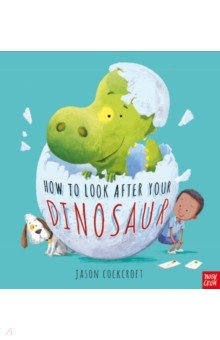 Книга How To Look After Your Dinosaur на ReadRate.com книга How To Look After Your Dinosaur