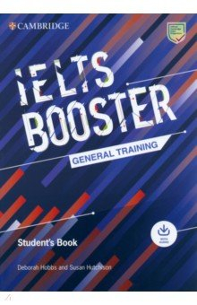 Книга Cambridge English Exam Boosters. IELTS Booster General Training Student's Book with Answers + Audio на ReadRate.com книга Cambridge English Exam Boosters. IELTS Booster General Training Student's Book with Answers + Audio