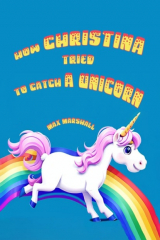 книга How Christina tried to catch a unicorn