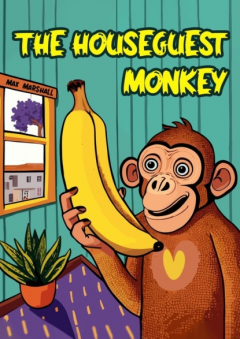 Книга The Houseguest Monkey на ReadRate.com книга The Houseguest Monkey