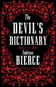 Книга The Devil’s Dictionary. The Complete Edition на ReadRate.com книга The Devil’s Dictionary. The Complete Edition