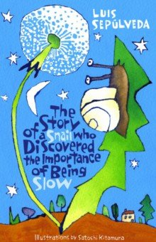 Книга The Story of a Snail Who Discovered the Importance of Being Slow на ReadRate.com книга The Story of a Snail Who Discovered the Importance of Being Slow
