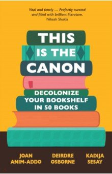 Книга This is the Canon. Decolonize Your Bookshelves in 50 Books на ReadRate.com книга This is the Canon. Decolonize Your Bookshelves in 50 Books