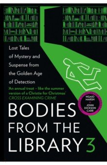Книга Bodies from the Library 3. Lost Tales of Mystery and Suspense from the Golden Age of Detection на ReadRate.com книга Bodies from the Library 3. Lost Tales of Mystery and Suspense from the Golden Age of Detection
