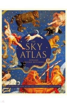 Книга The Sky Atlas. The Greatest Maps, Myths and Discoveries of the Universe на ReadRate.com книга The Sky Atlas. The Greatest Maps, Myths and Discoveries of the Universe