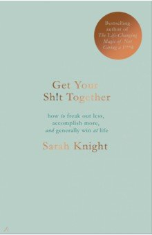 Книга Get Your Sh*t Together на ReadRate.com книга Get Your Sh*t Together