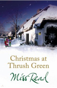 Книга Christmas at Thrush Green на ReadRate.com книга Christmas at Thrush Green