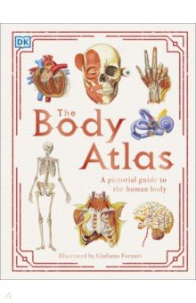Книга The Body Atlas. A Pictorial Guide to the Human Body на ReadRate.com книга The Body Atlas. A Pictorial Guide to the Human Body