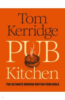 Книга Pub Kitchen. The Ultimate Modern British Food Bible на ReadRate.com книга Pub Kitchen. The Ultimate Modern British Food Bible