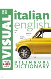 Книга Italian-English Bilingual Visual Dictionary with Free Audio App на ReadRate.com книга Italian-English Bilingual Visual Dictionary with Free Audio App
