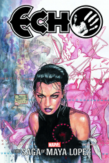 Echo: The Saga Of Maya Lopez №1