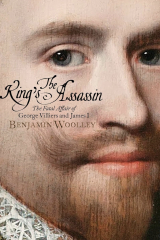 Книга The King's Assassin: The Fatal Affair of George Villiers and James I на ReadRate.com книга The King's Assassin: The Fatal Affair of George Villiers and James I