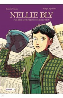 Книга Nellie Bly. Première journaliste d'investigation на ReadRate.com книга Nellie Bly. Première journaliste d'investigation